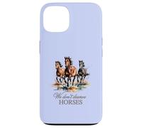 WE DON'T DESERVE HORSES Case for iPhone 13