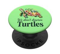 WE DON'T DESERVE TURTLES PopSockets Adhesive PopGrip