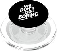 We Don't Do Boring Creative Mindset Motivational PopSockets PopGrip for MagSafe