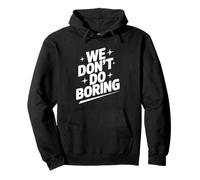 We Don't Do Boring Creative Mindset Motivational Pullover Hoodie
