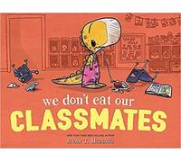 We Don't Eat Our Classmates