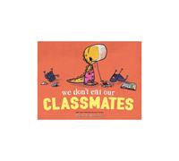 We Dont Eat Our Classmates by Higgins & Ryan T.