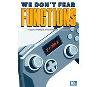 We Don't Fear Functions: Trigonometry & Precalculus Workbook - Grade 10: Algebra 2 & Math Book for 10th Grade High School Students (Visual Academic Series)
