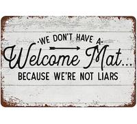 We Don't Have A Welcome Because We Aren't Liars Funny Welcome Sign Best Vintage Fun Home Decor Tin Signs, Vintage Metal Signs, Perfect For Bar Posters Wall Art 6x8 Inch