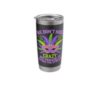 We Don't Hide Crazy We Parade It Down The Street Mardi Gras Stainless Steel Insulated Tumbler