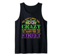 We Don't Hide Crazy We Parade It Down The Street Mardi Gras Tank Top
