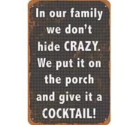 We Don't Hide Crazy. We Put It on The Porch Give It a Cocktail Tin Sign Vintage Style Tin Sign Home Kitchen Restaurant Cafe Art Metal Sign Retro Gift Sign 8x6 Inch