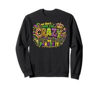 We Dont Hide The Crazy We Parade It Mardi Gras Mask Beads Sweatshirt