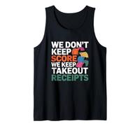 WE Don't Keep Score WE Keep Takeout Receipts Tank Top