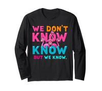 We Don't Know But We Know Pink Flamingo Typography Long Sleeve T-Shirt