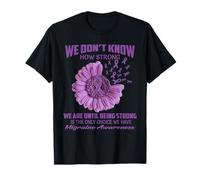 We don't know how strong Migraine T-Shirt