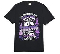 We Dont Know How Strong We are Being Strong Choice Comfort Colors Adult Heavyweight T-Shirt