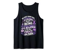 We Dont Know How Strong We are Being Strong Choice Tank Top