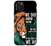 We Dont Know How Strong We Are Until Strong Is Mental Health Case for iPhone 11 Pro Max