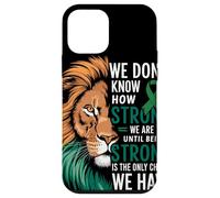 We Dont Know How Strong We Are Until Strong Is Mental Health Case for iPhone 12 mini
