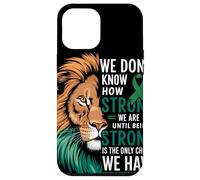 We Dont Know How Strong We Are Until Strong Is Mental Health Case for iPhone 12 Pro Max
