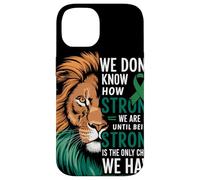 We Dont Know How Strong We Are Until Strong Is Mental Health Case for iPhone 14