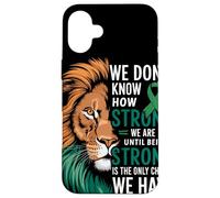 We Dont Know How Strong We Are Until Strong Is Mental Health Case for iPhone 16 Plus
