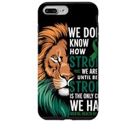 We Dont Know How Strong We Are Until Strong Is Mental Health Case for iPhone 7 Plus/8 Plus