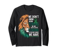 We Dont Know How Strong We Are Until Strong Is Mental Health Long Sleeve T-Shirt