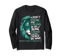 We Don't Know How Strong We Are Until We Must Be Strong Lion Long Sleeve T-Shirt
