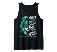 We Don't Know How Strong We Are Until We Must Be Strong Lion Tank Top