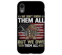 We Don't Know Them All But We Owe Them All Case for iPhone XR