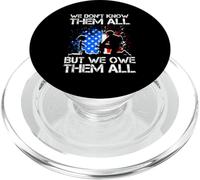 WE DON'T KNOW THEM ALL BUT WE OWE THEM ALL Memorial Day PopSockets PopGrip for MagSafe