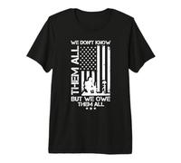 WE Don't Know Them All BUT WE OWE Them All Premium T-Shirt