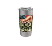 We Don't Know Them All But We Owe Them All Stainless Steel Insulated Tumbler