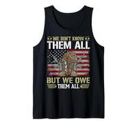 We Don't Know Them All But We Owe Them All Tank Top