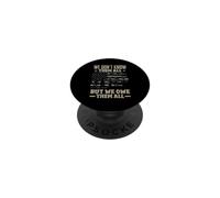 We Don't Know Them All But We Owe Them All Veterans Day PopSockets Adhesive PopGrip