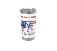 We Don't Know Them All But We Owe Them All Veterans Day Stainless Steel Insulated Tumbler