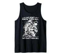 WE Don't Know Them All BUT WE OWE Them All Veterans Day Tank Top