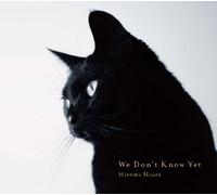 We Don't Know Yet