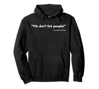 We Don't Lick People Lies Adults Tell Kids Funny Saying Pullover Hoodie
