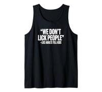 We Don't Lick People - Lies Adults Tell Kids Tank Top