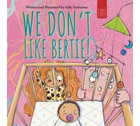 We Don't Like Bertie! : A Playful Picture Book About Feeling Left Out and Being Seen for Ages 5-7