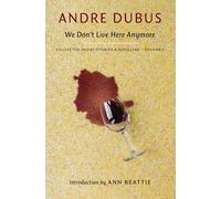 We Don't Live Here Anymore: Collected Short Stories and Novellas, Volume 1