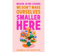 We Dont Make Ourselves Smaller Here by Unknown Author | Hardcover | 2025