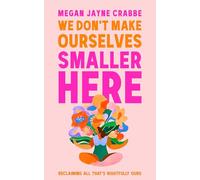 We Don't Make Ourselves Smaller Here: Reclaiming all that's rightfully ours