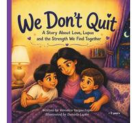 We Don't Quit: A Story About Love, Lupus, and the Strength We Find Together