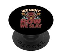 We Don't Row We Slay Dragon Boat Racing PopSockets Adhesive PopGrip