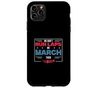 We Don't Run Laps We March Them Funny Marching Band Director Case for iPhone 11 Pro Max