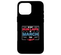 We Don't Run Laps We March Them Funny Marching Band Director Case for iPhone 16 Pro Max