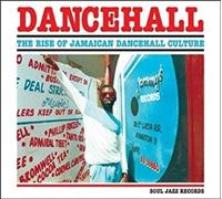 SOUL JAZZ RECORDS PRESENTS - DANCEHALL: THE RISE OF JAMAICAN