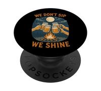 We Don't Sip We Shine Campfire Night Out PopSockets Adhesive PopGrip