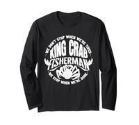 We Dont Stop Alaska King Crab Fisherman Crew Long Sleeve T-Shirt