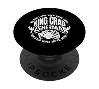 We Dont Stop Alaska King Crab Fisherman Crew PopSockets Adhesive PopGrip