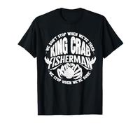 We Dont Stop Alaska King Crab Fisherman Crew T-Shirt